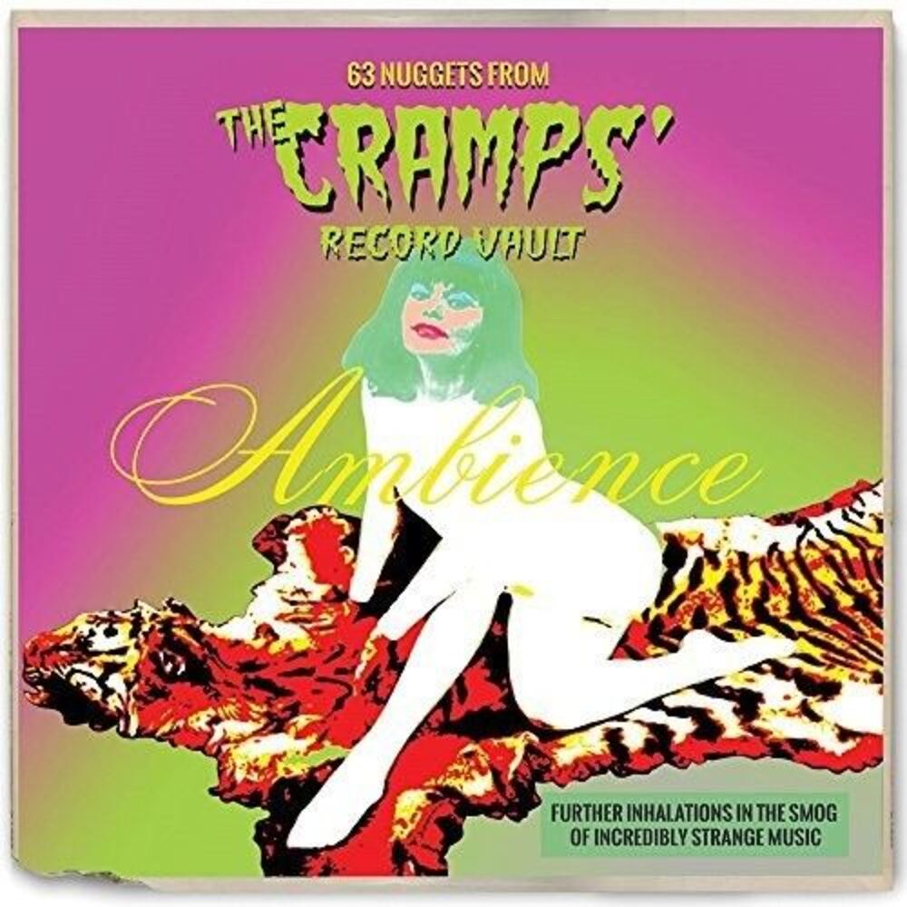 Ambience: 63 Nuggets From The Cramps' Record Vault - Ambience: 63 Nuggets From